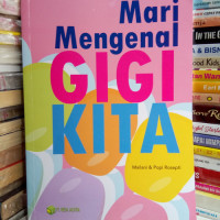 Image of Mari Mengenal Gigi Kita