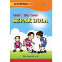 Image of Sport for Kids : Mahir Bermain Sepak Bola