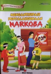 Image of Generasi Hebat tanpa Narkoba : Mengantisipasi Penyalahgunaan Narkoba