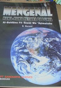 Image of Mengenal Nama - Nama Negara di Dunia : Al-buldanu Fil Alami Wa Asimatuhu