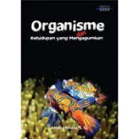 Image of Organisme dan Kehidupan yang Mengagumkan