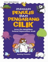 Image of Menjadi Penulis dan Pengarang Cilik : Jurus Jitu Melejitkan Potensi Kepenulisan Anak